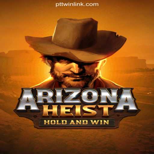 ArizonaHeist: A Thrilling Adventure on PTTWIN.com - Your Go-To for Online Slots in Brazil